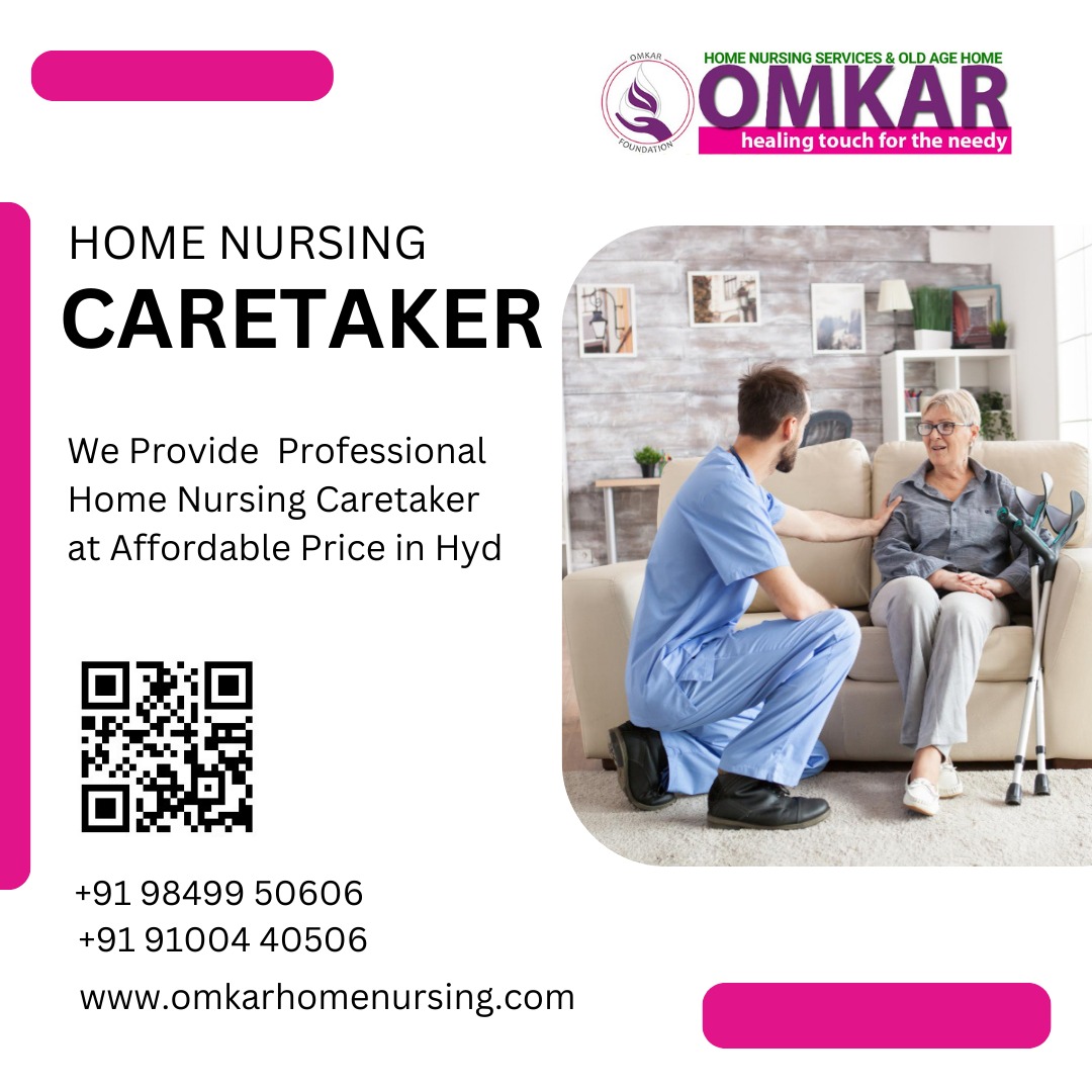 Home Nursing Caretakers Available in Hyderabad