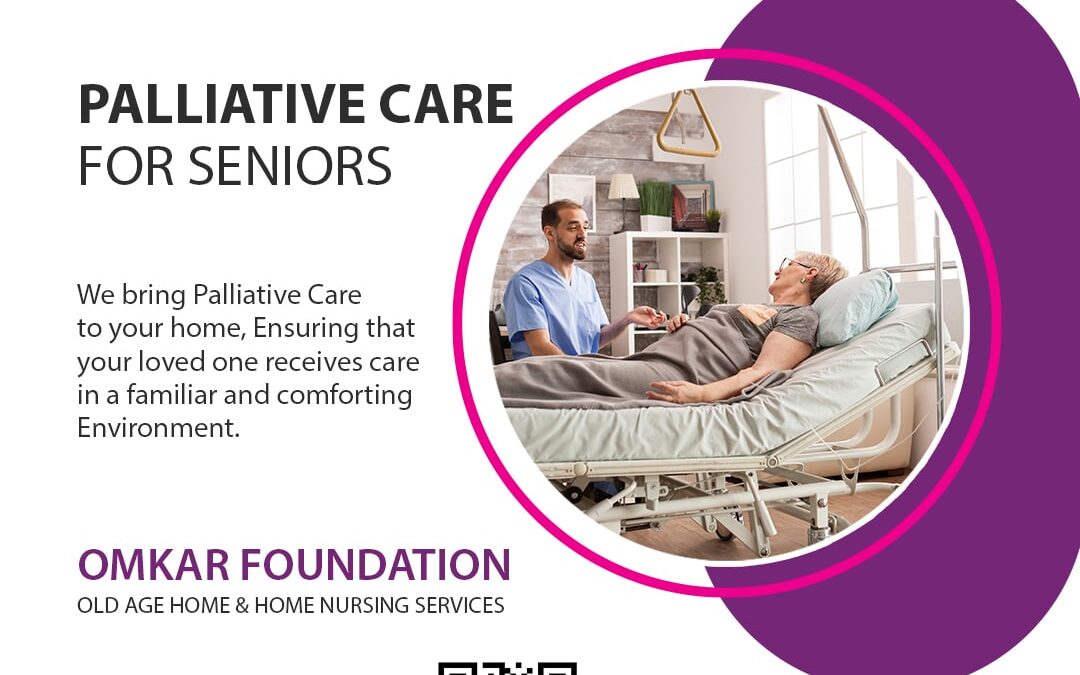 Palliative Care for Seniors at Omkar Foundation.